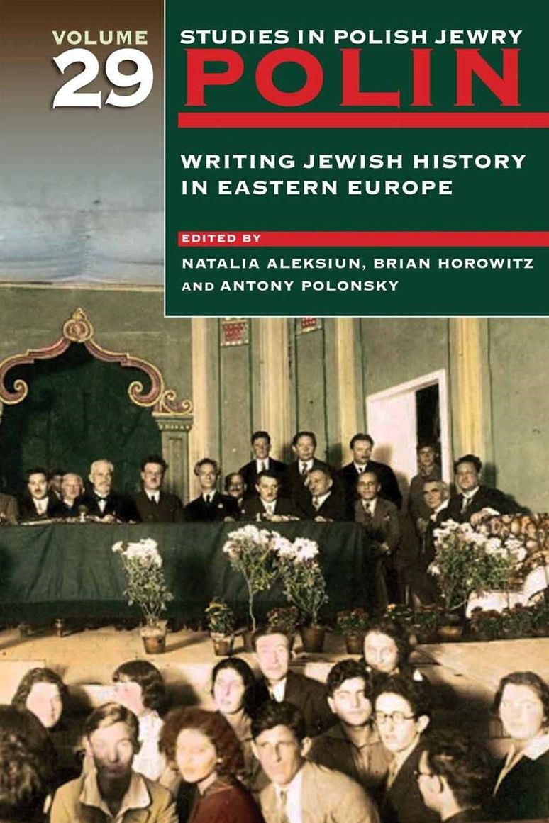 "Polin, Volume 29": Writing East European Jewish History