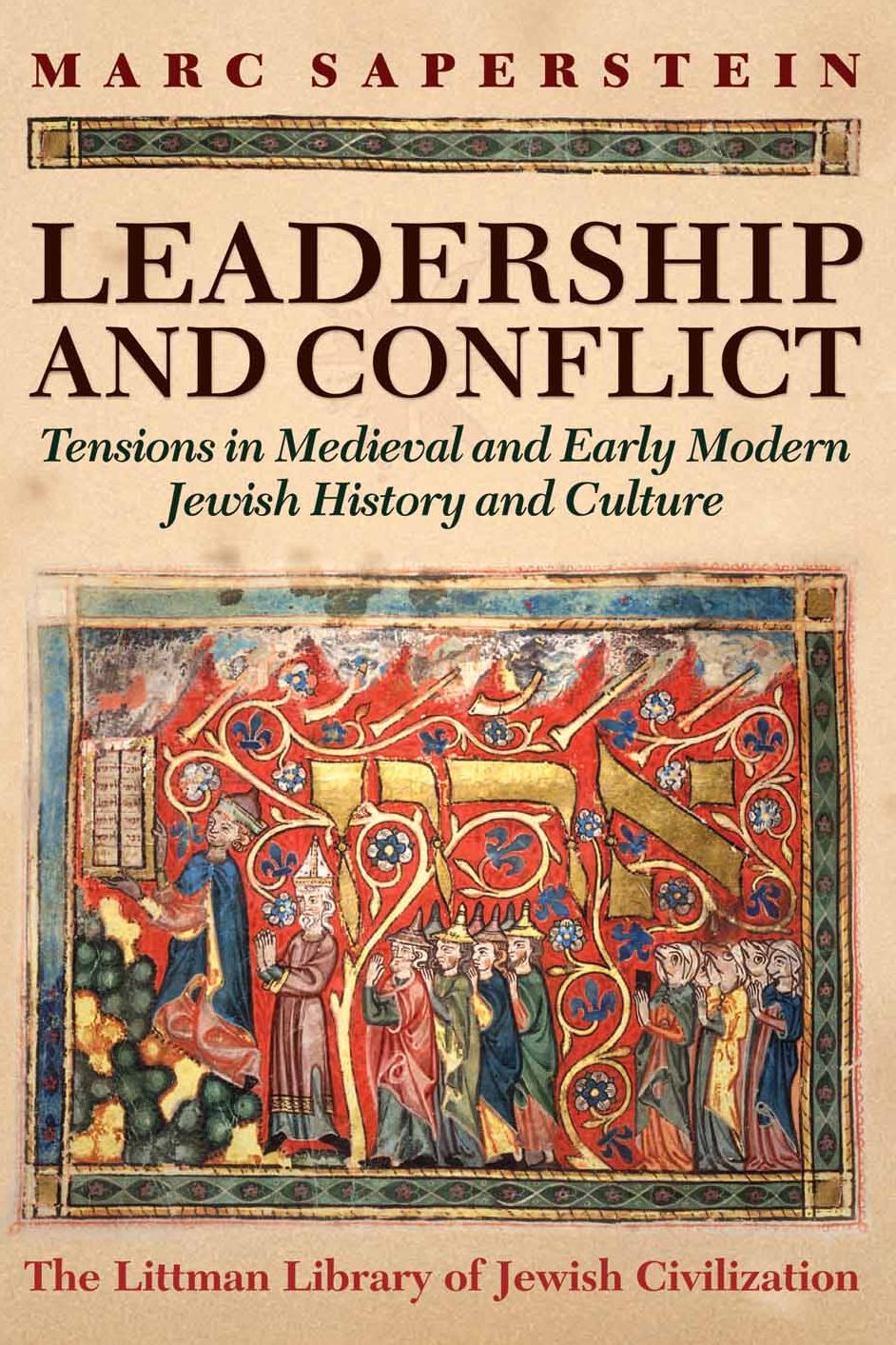 Rabbinic Leadership and Jewish Communal Conflict: Tensions in Medieval Jewish History and Culture