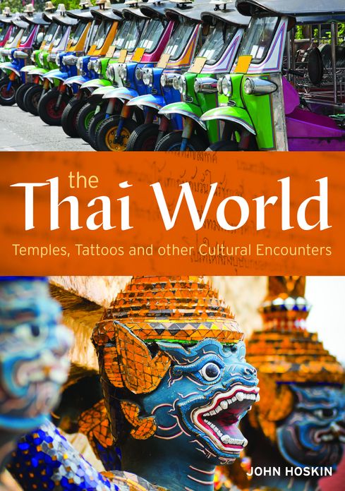 The Thai World: Temples, Tattoos and other Cultural Encounters