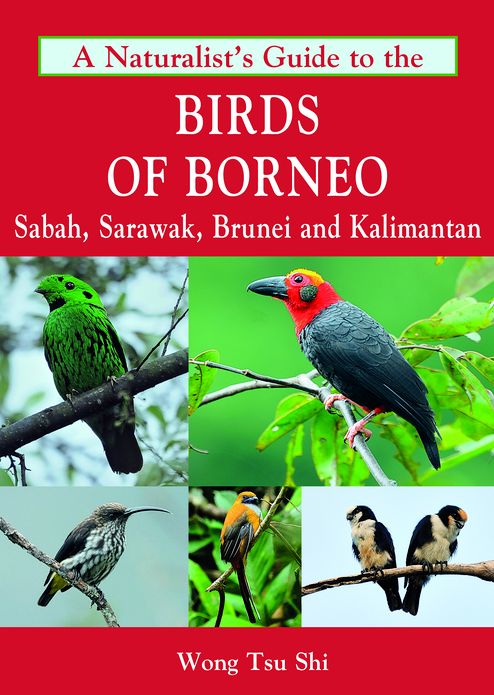 A Naturalist's Guide to the Birds of Borneo: Sabah, Sarawak, Brunei and Kalimantan