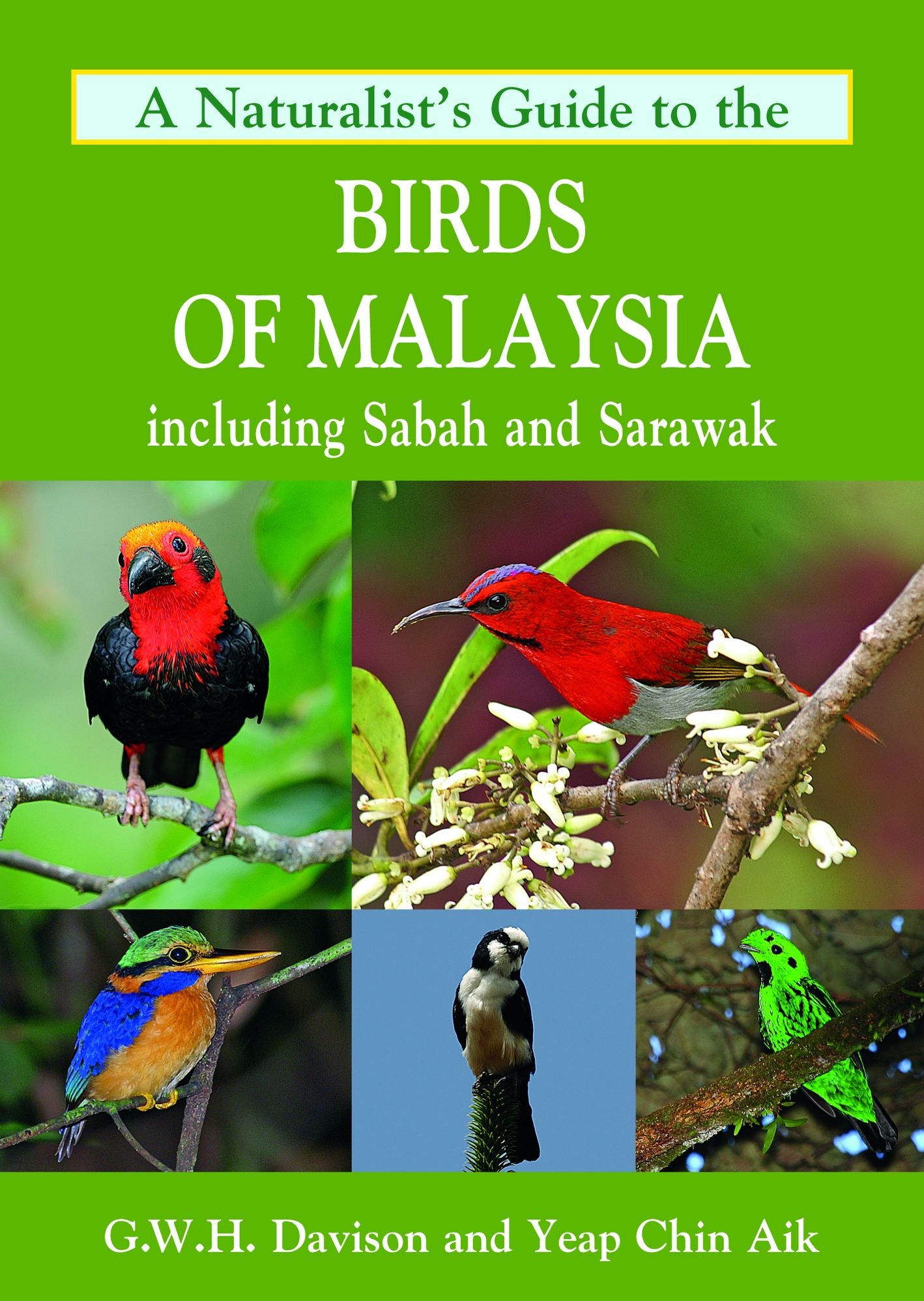 A Naturalist's Guide to the Birds of Malaysia: including Sabah and Sarawak