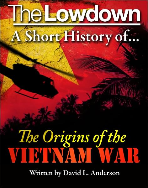 The Lowdown: A Short History of the Origins of the Vietnam War