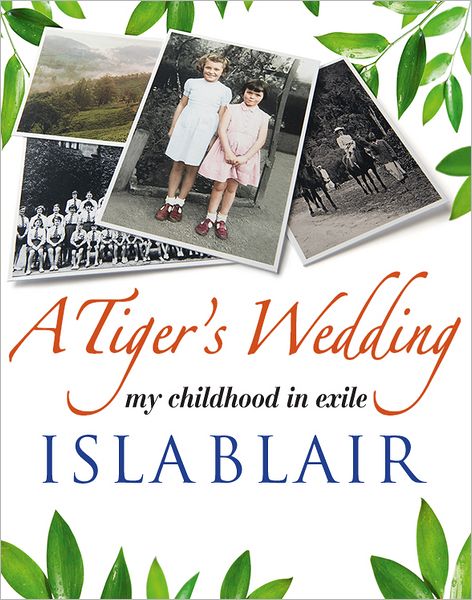 A Tiger's Wedding: my childhood in exile