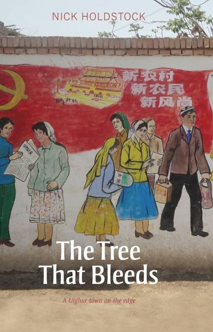 The Tree That Bleeds: A Uighur Town on the Edge