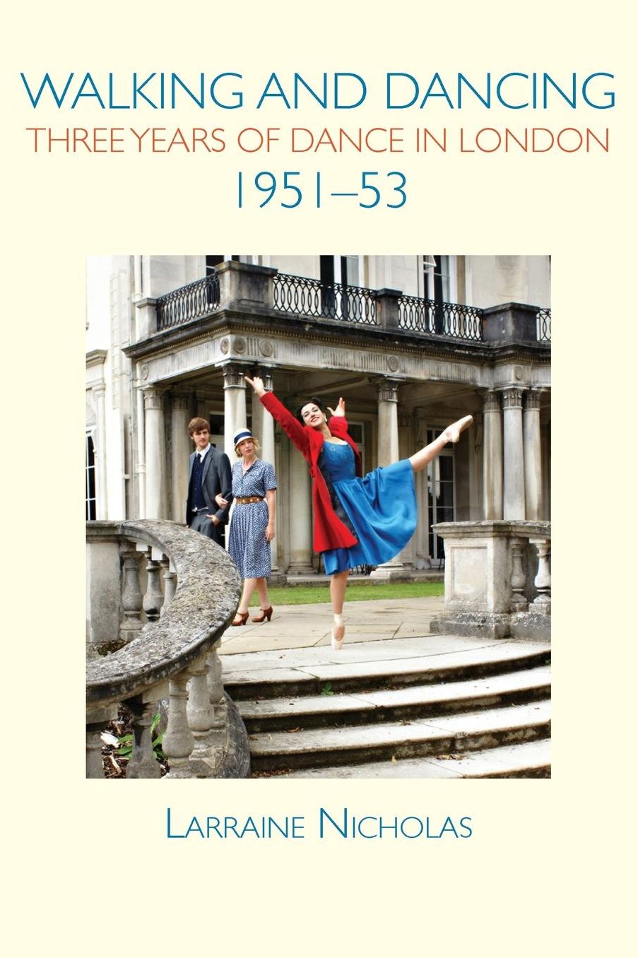Walking and Dancing: Three Years of Dance in London, 1951-53