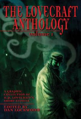 The Lovecraft Anthology, Volume 1: A Graphic Collection of H.P. Lovecraft's Short Stories