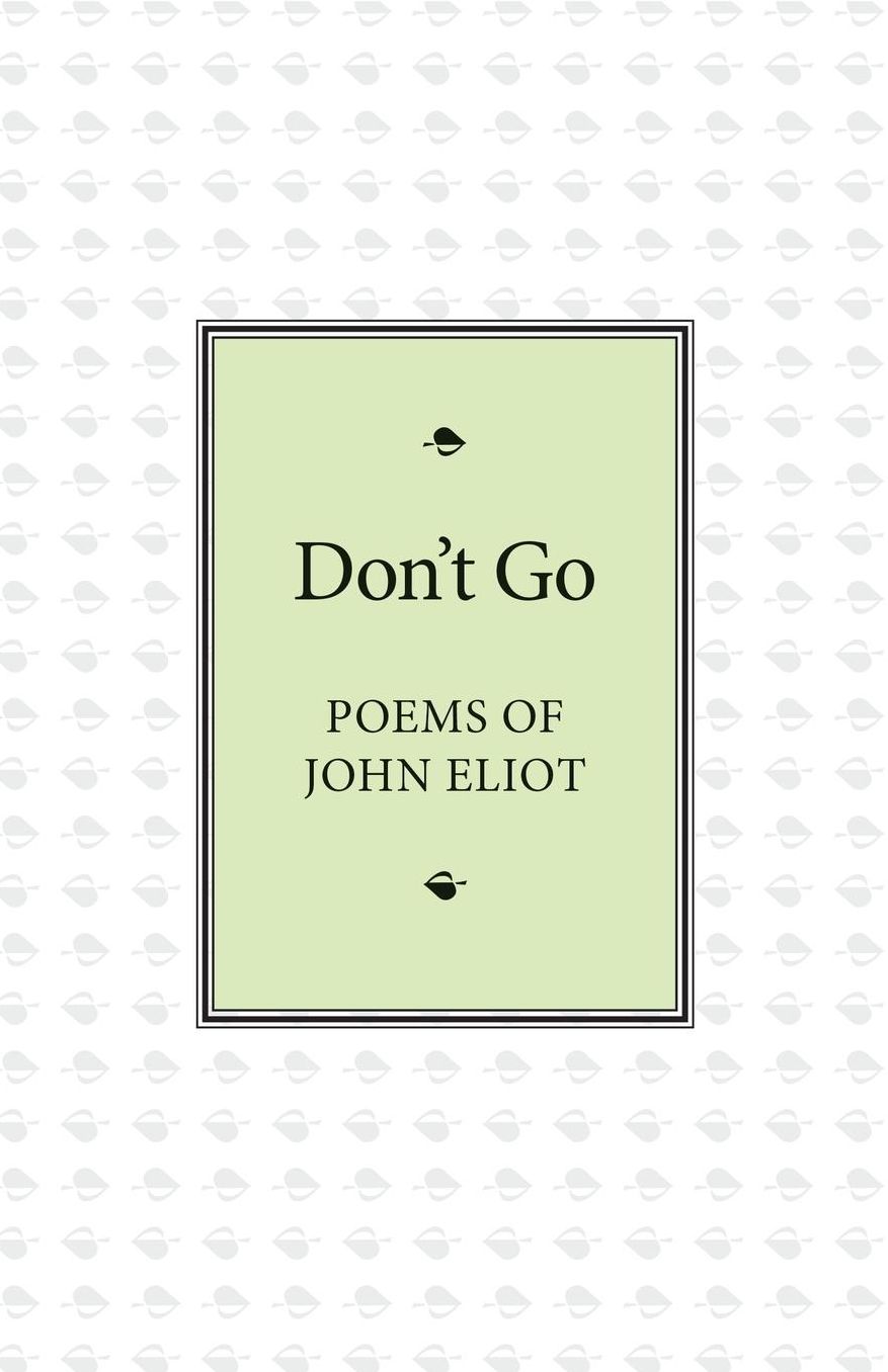Don't Go: Poems of John Eliot