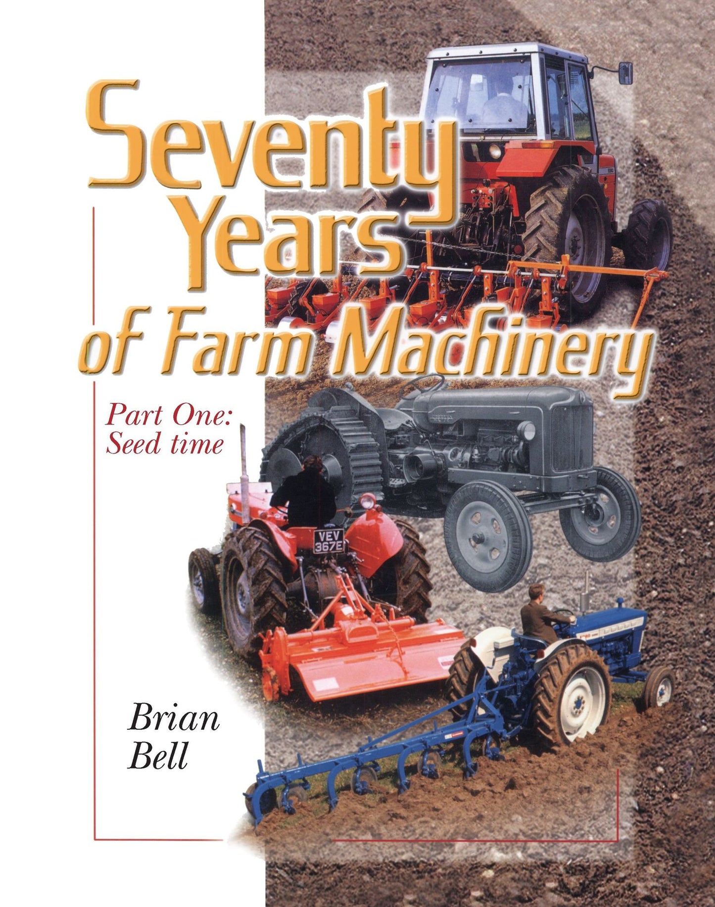 Seventy Years of Farm Machinery: Part One: Seed Time