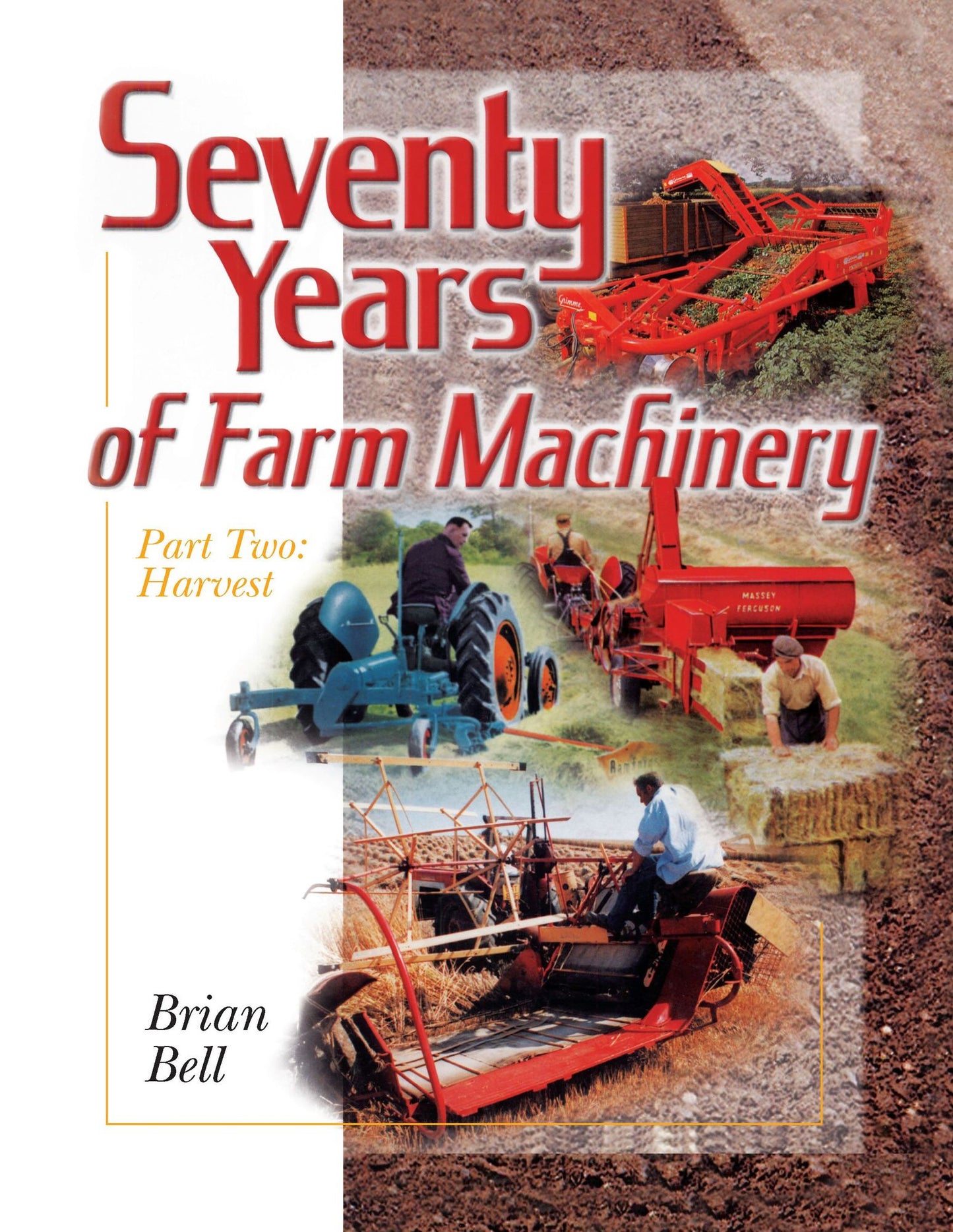 Seventy Years of Farm Machinery: Part Two: Harvest