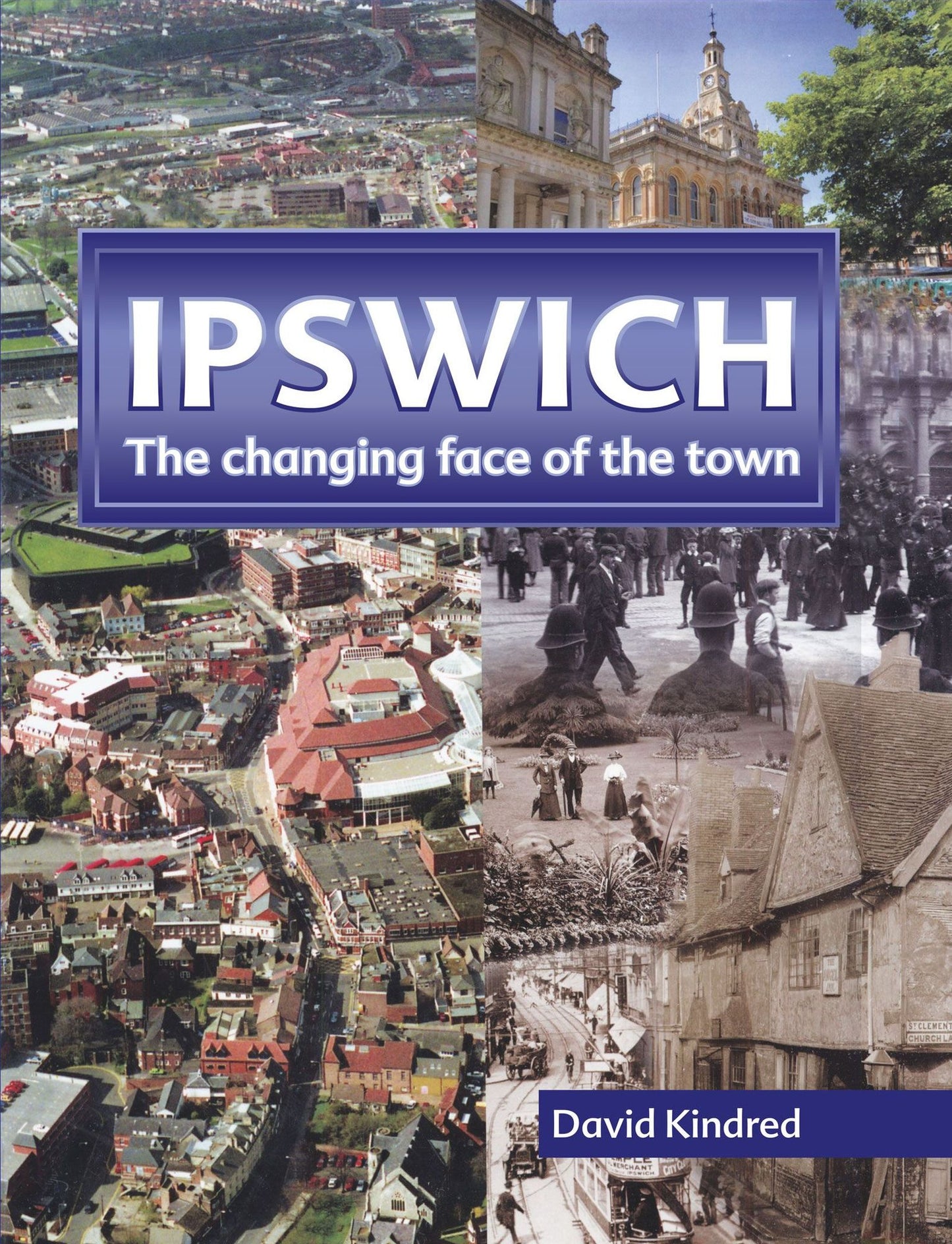 Ipswich: The Changing Face of the Town
