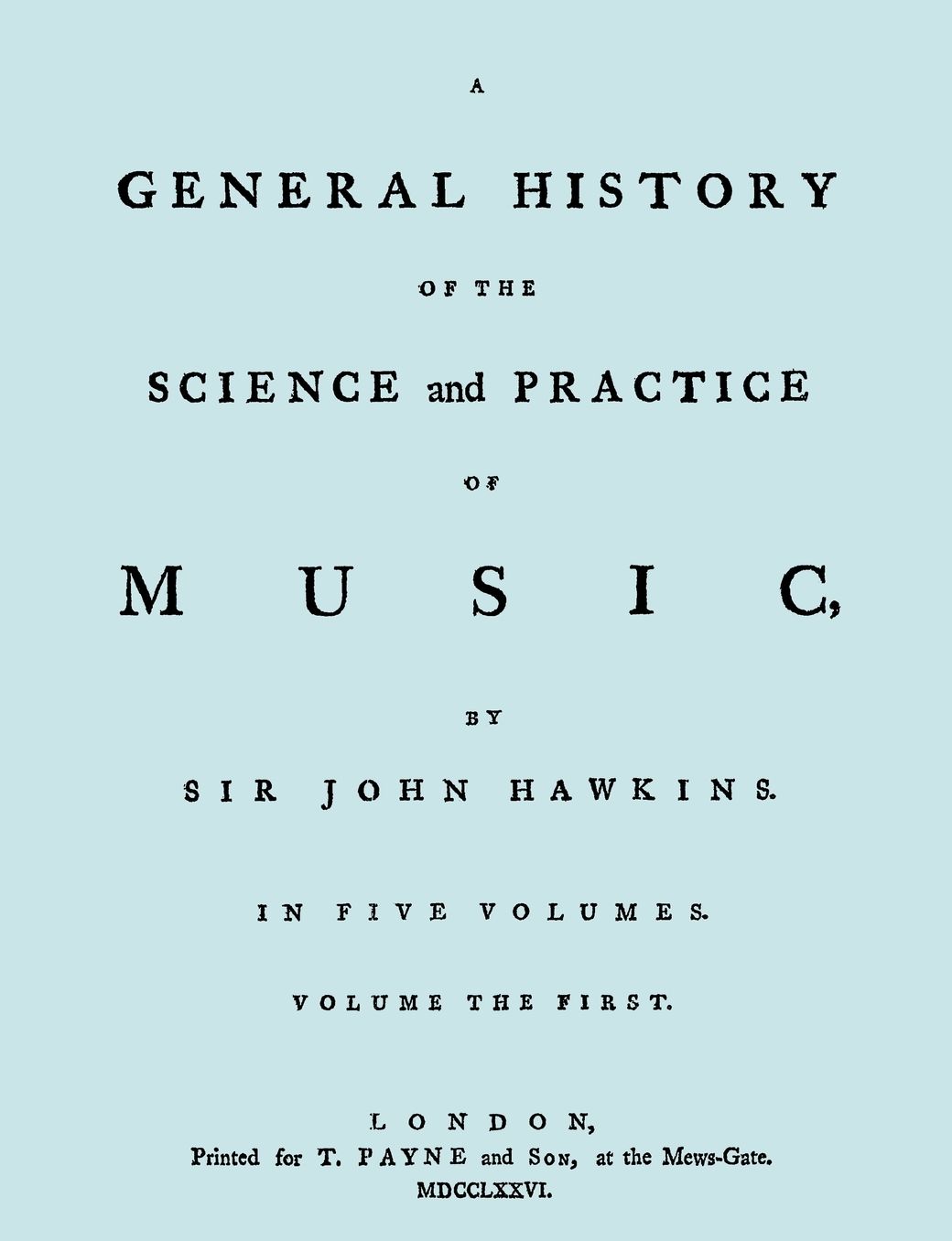 A General History Of The Science And Practice Of Music. Vol.1 Of 5. [Facsimile Of 1776 Edition Of Vol.1.]