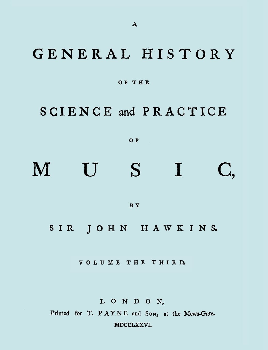 A General History Of The Science And Practice Of Music. Vol.3 Of 5. [Facsimile Of 1776 Edition Of Vol.3.]