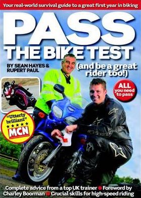Pass the Bike Test (and Be a Great Rider Too!). Sean Hayes & Rupert Paul
