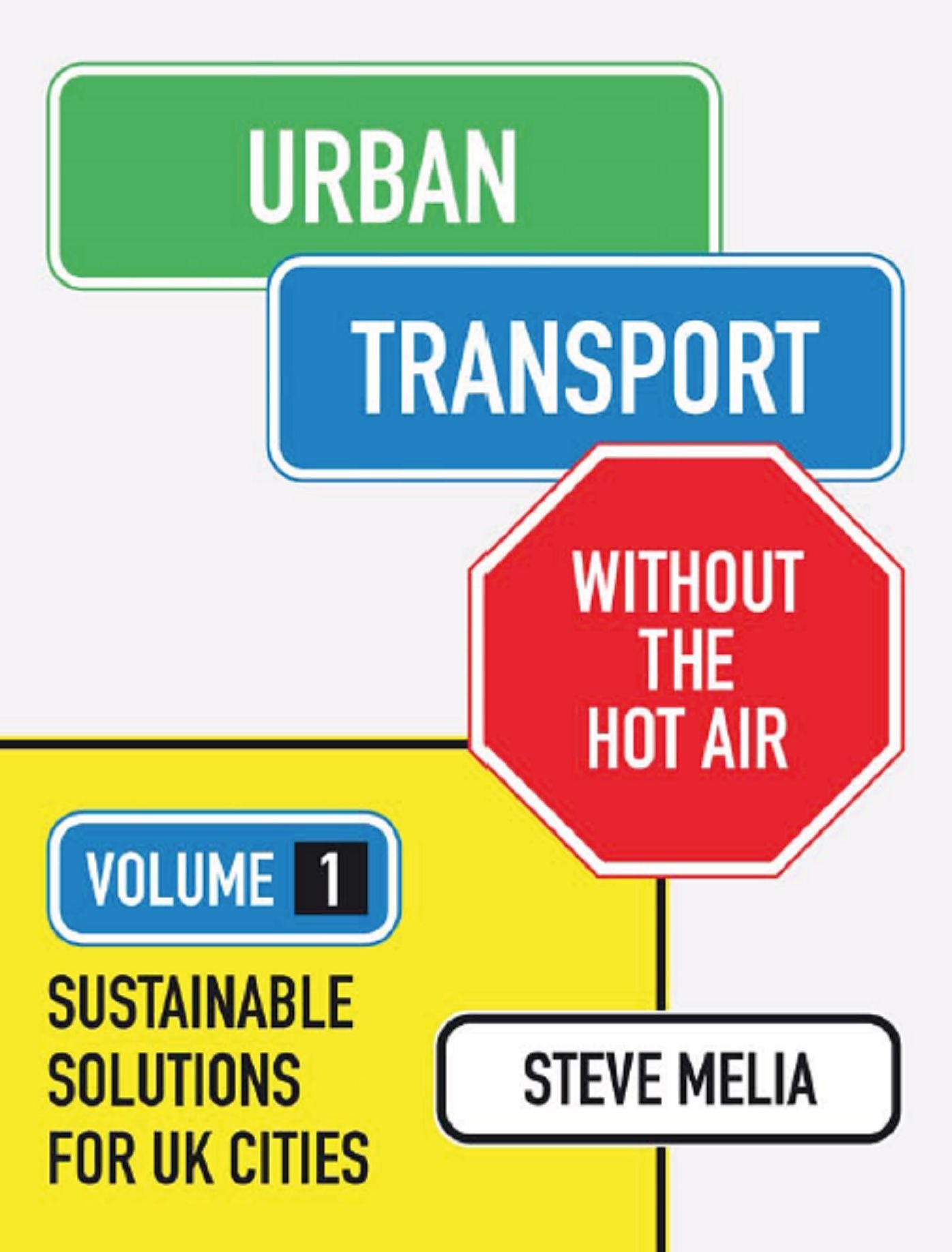 Urban Transport Without the Hot Air: Volume 1: Sustainable Solutions for UK Cities