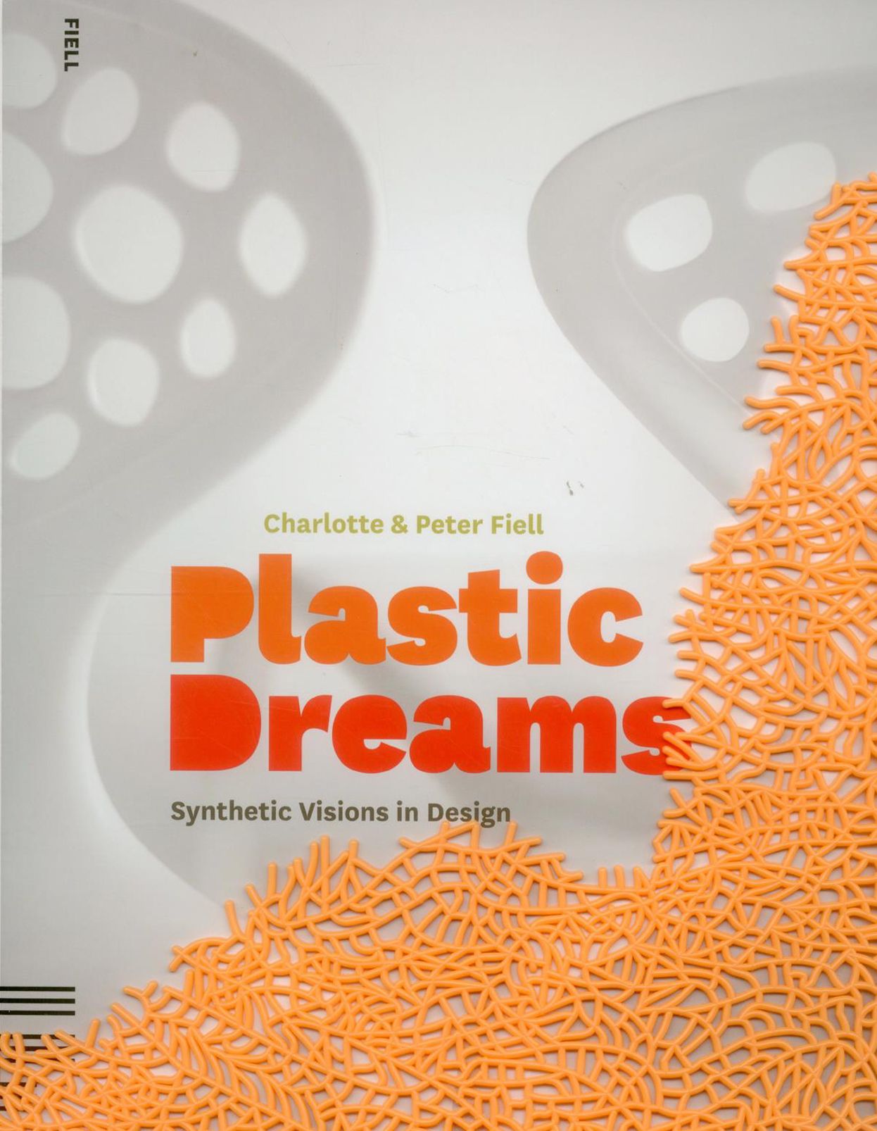 Plastic Dreams: Synthetic Visions in Design
