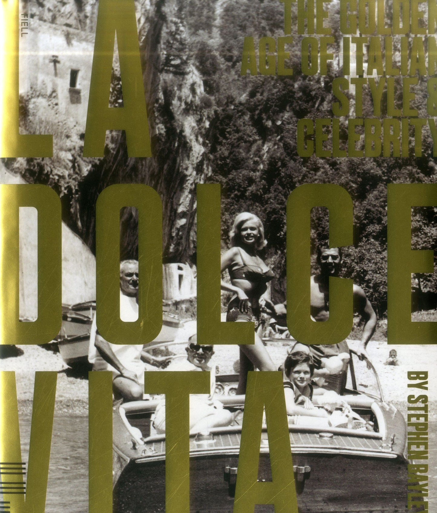 La Dolce Vita: The Golden Age of Italian Style and Celebrity