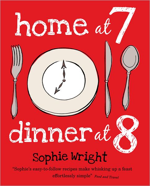 Home at 7, Dinner at 8