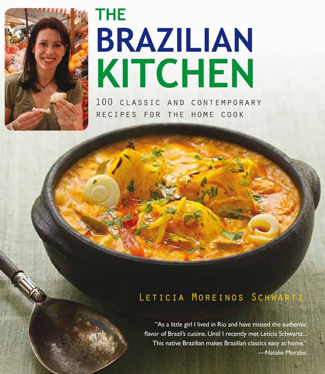 The Brazilian Kitchen: 100 Classic and Creative Recipes for the Home Cook