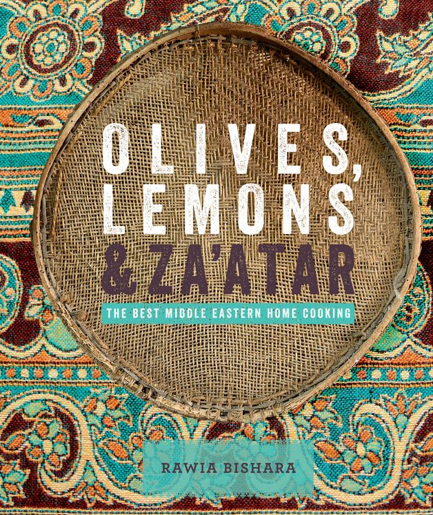 Olives, Lemons & Za'atar: The Best Middle Eastern Home Cooking
