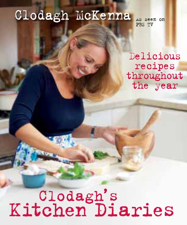 Clodagh's Kitchen Diaries: Delicious Recipes Throughout the Year