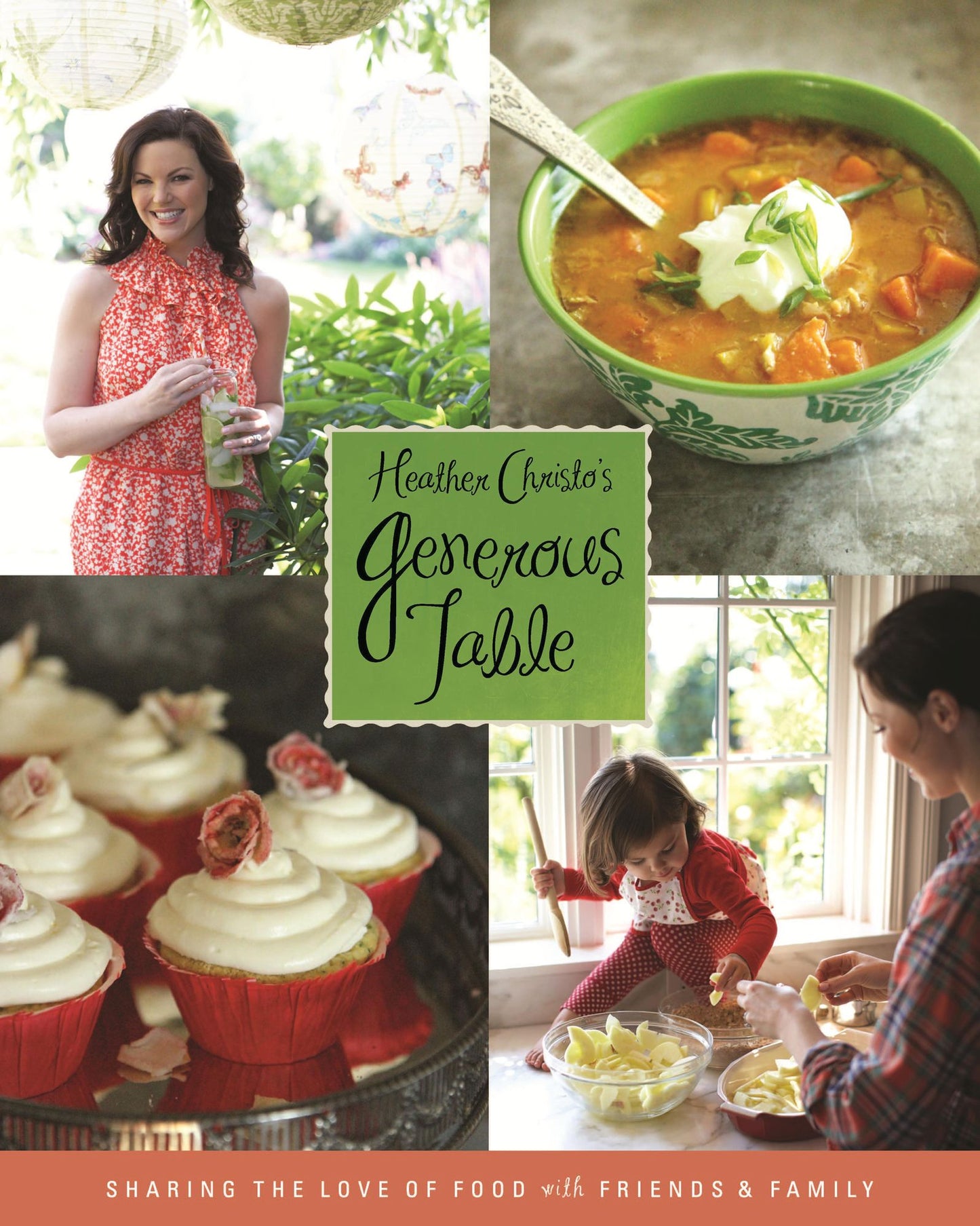 Heather Christo's Generous Table: Easy & Elegant Recipes through the Seasons