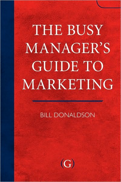 The Busy Manager's Guide To Marketing
