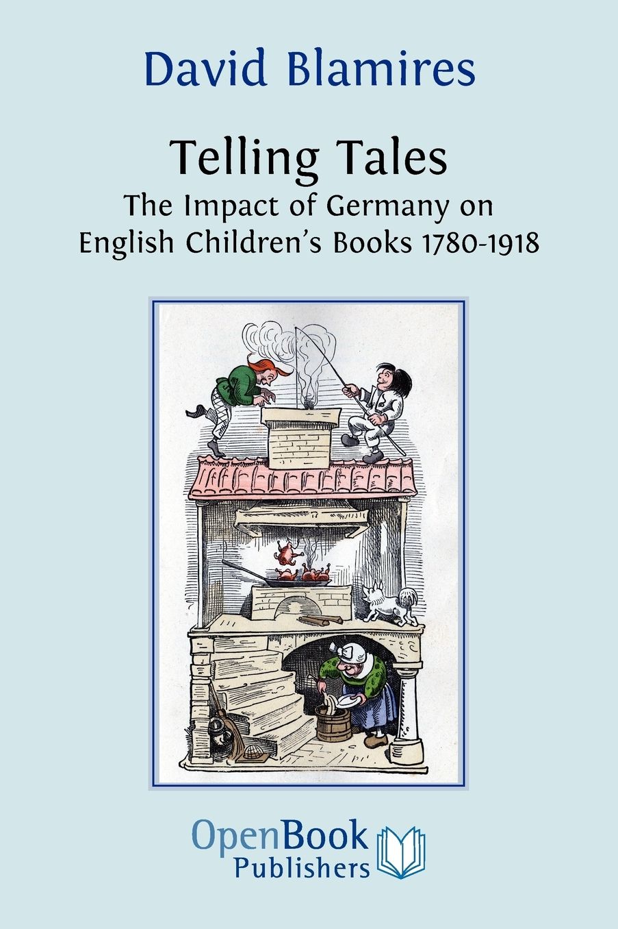 Telling Tales. The Impact Of Germany On English Children's Books 1780-1918.