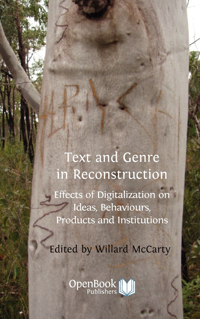 Text and Genre in Reconstruction: Effects of Digitalization on Ideas, Behaviours, Products and Institutions.