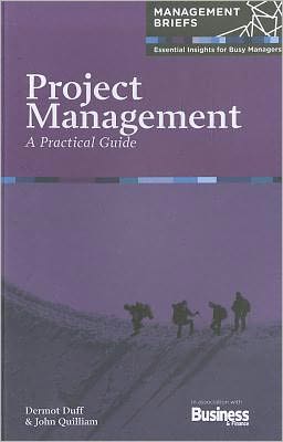 Project Management: A Practical Guide