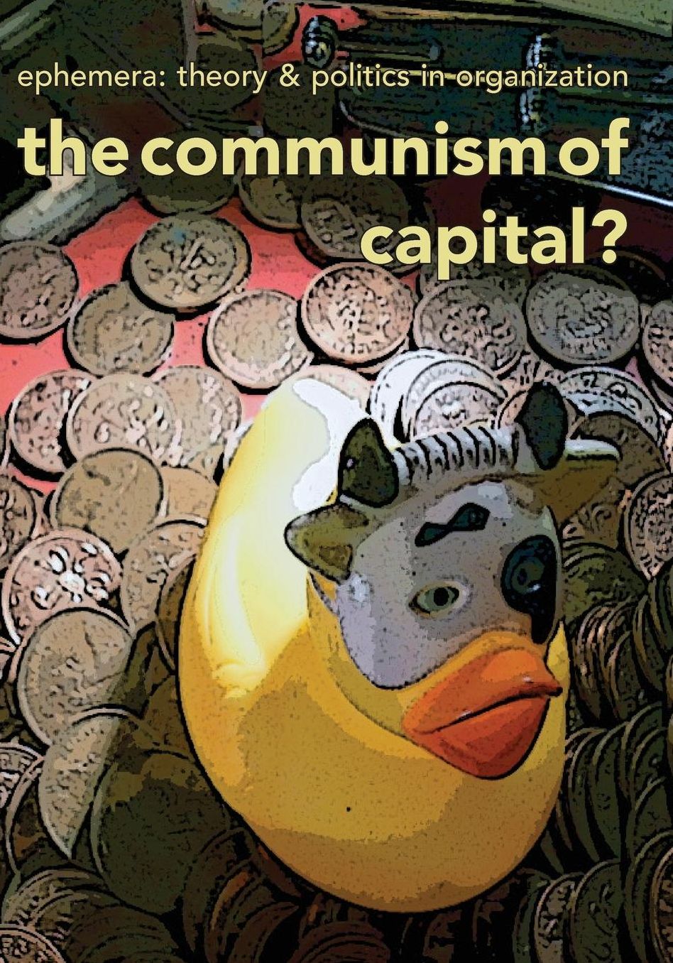 The Communism of Capital? (Ephemera Vol. 13, No. 3)