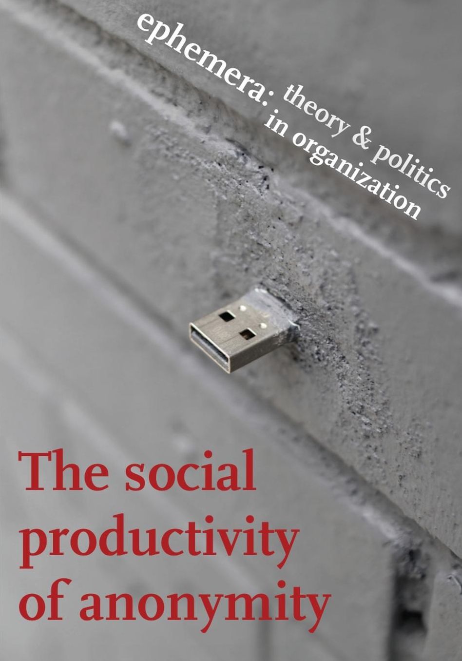 The social productivity of anonymity (Ephemera Vol. 17, No. 2)