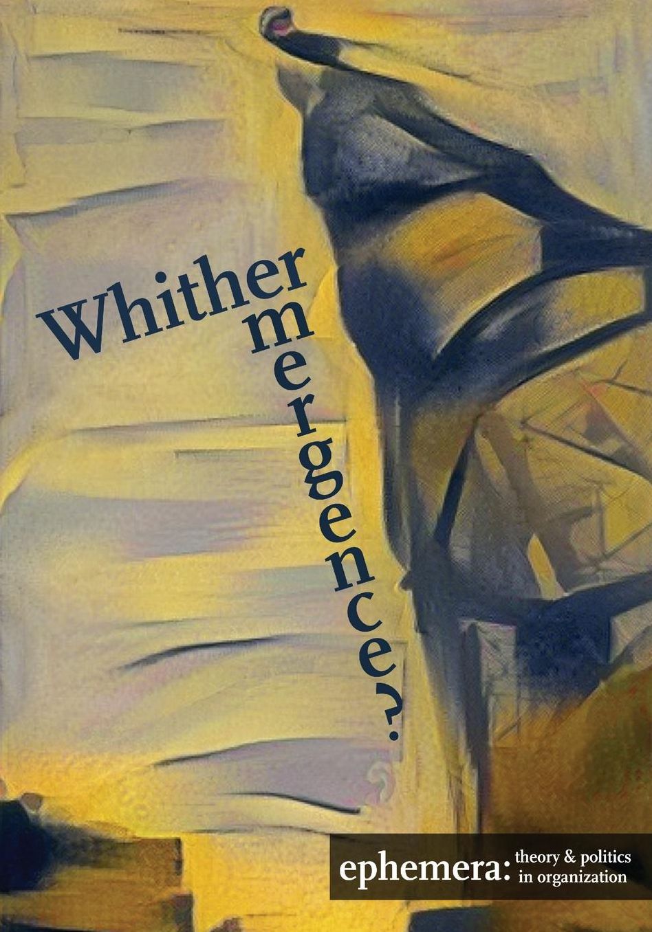 Whither Emergence? (Ephemera Vol. 17, No. 4)