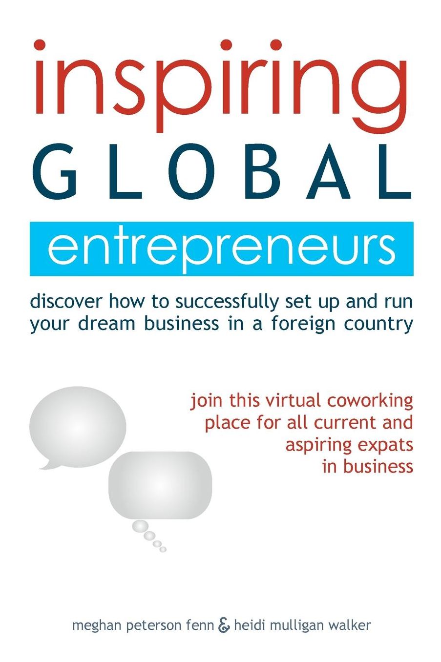 Inspiring Global Entrepreneurs: Discover How to Successfully Set Up and Run Your Dream Business in a Foreign Country