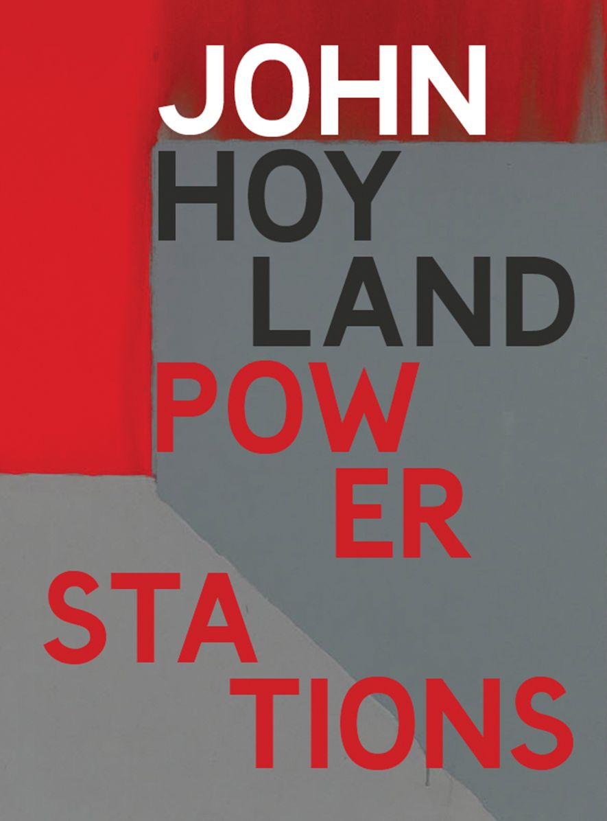 John Hoyland: Power Stations: Paintings 1964-1982