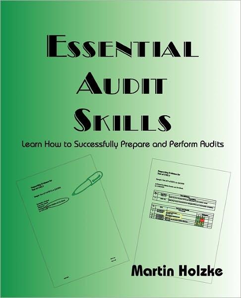 Essential Audit Skills - Learn How To Successfully Prepare And Perform Audits