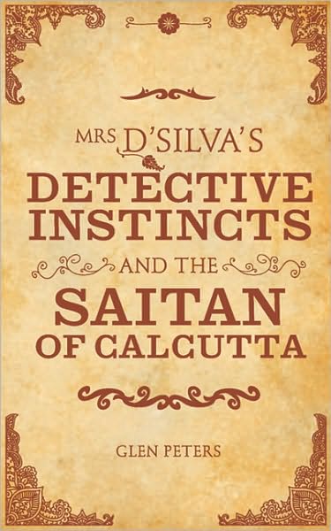Mrs D'Silva's Detective Instincts and the Saitan of Calcutta