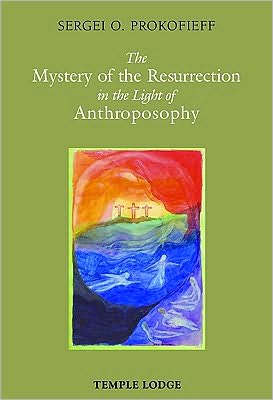The Mystery of the Resurrection in the Light of Anthroposophy