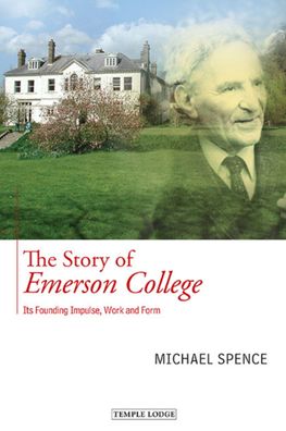 The Story of Emerson College: Its Founding Impulse, Work and Form