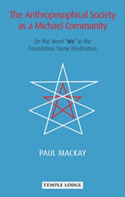 The Anthroposophical Society as a Michael Community: On the Word 'we' in the Foundation Stone Meditation