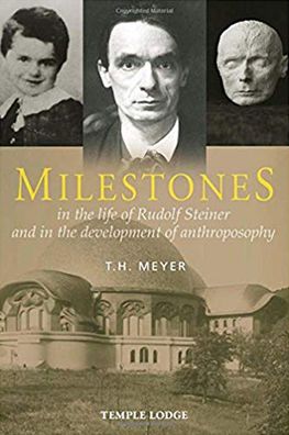 Milestones: In the Life of Rudolf Steiner and in the Development of Anthroposophy
