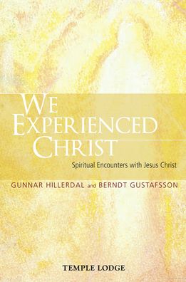 We Experienced Christ: Spiritual Encounters with Jesus Christ