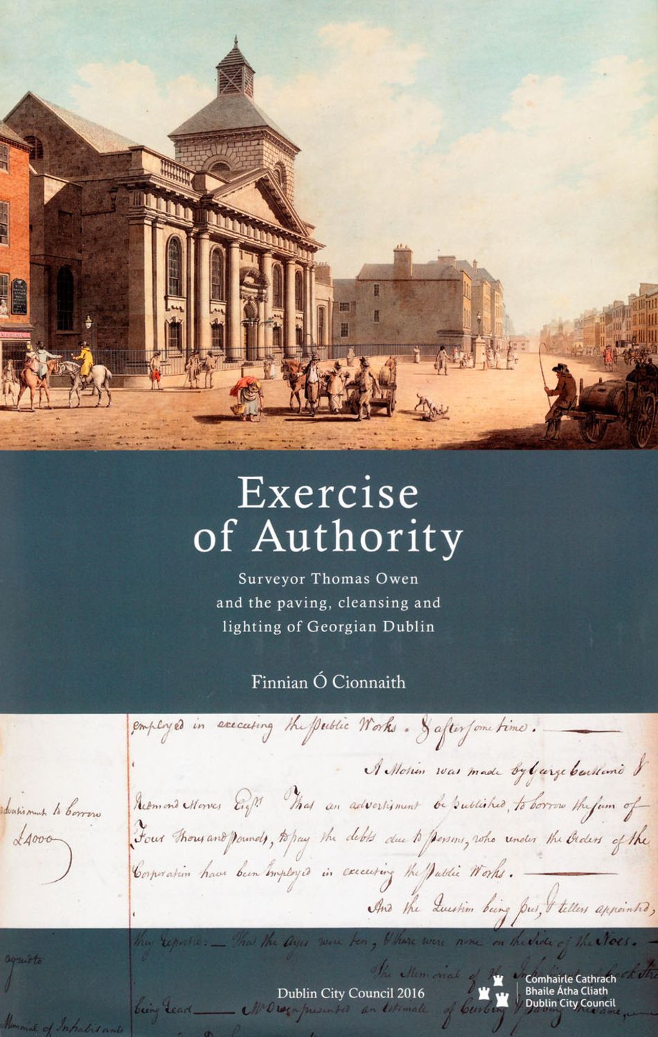 Exercise of Authority: Surveyor Thomas Owen and the paving, cleansing and lighting of Georgian Dublin