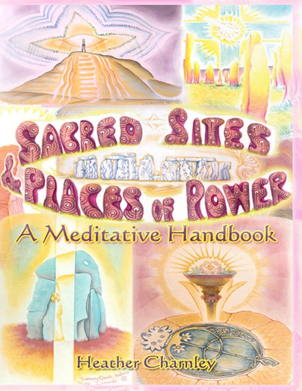 Sacred Sites and Places of Power: A Meditation Handbook