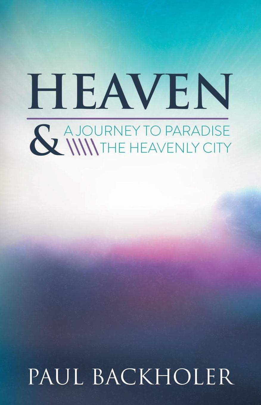 Heaven: A Journey to Paradise and the Heavenly City