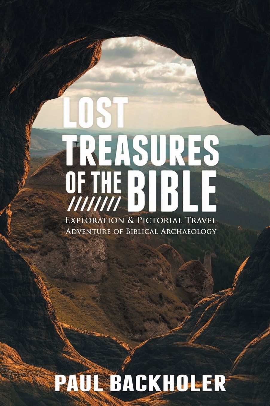 Lost Treasures of the Bible: Exploration and Pictorial Travel Adventure of Biblical Archaeology