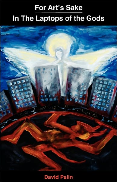 For Art's Sake & In The Laptops Of The Gods
