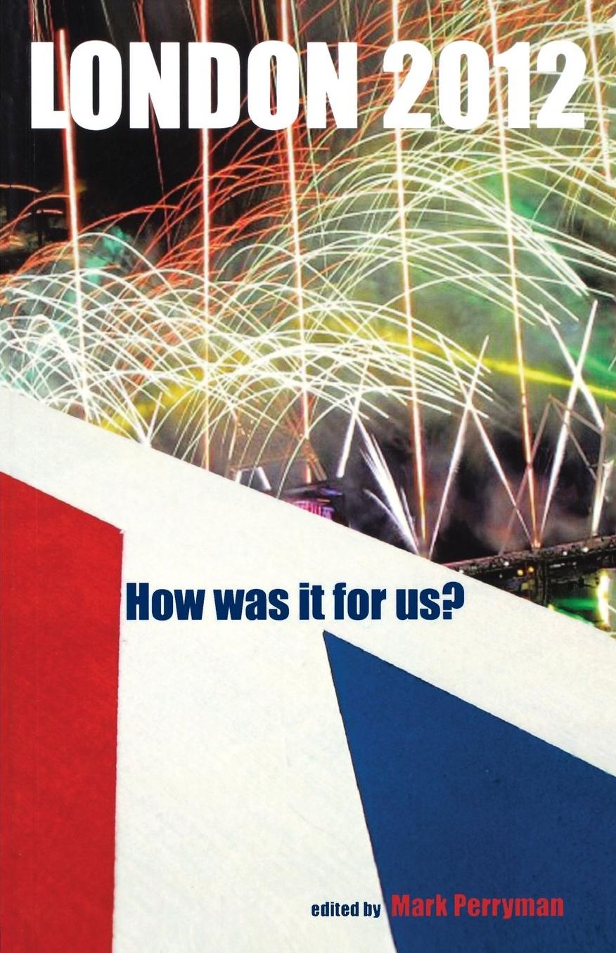 London 2012: How Was It for Us?