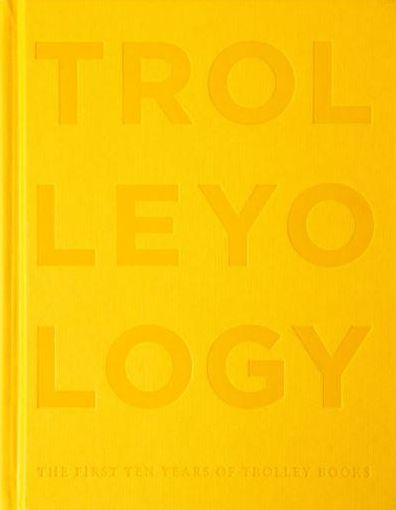 Trolleyology: The First Ten Years of Trolley Books by Gigi Giannuzzi