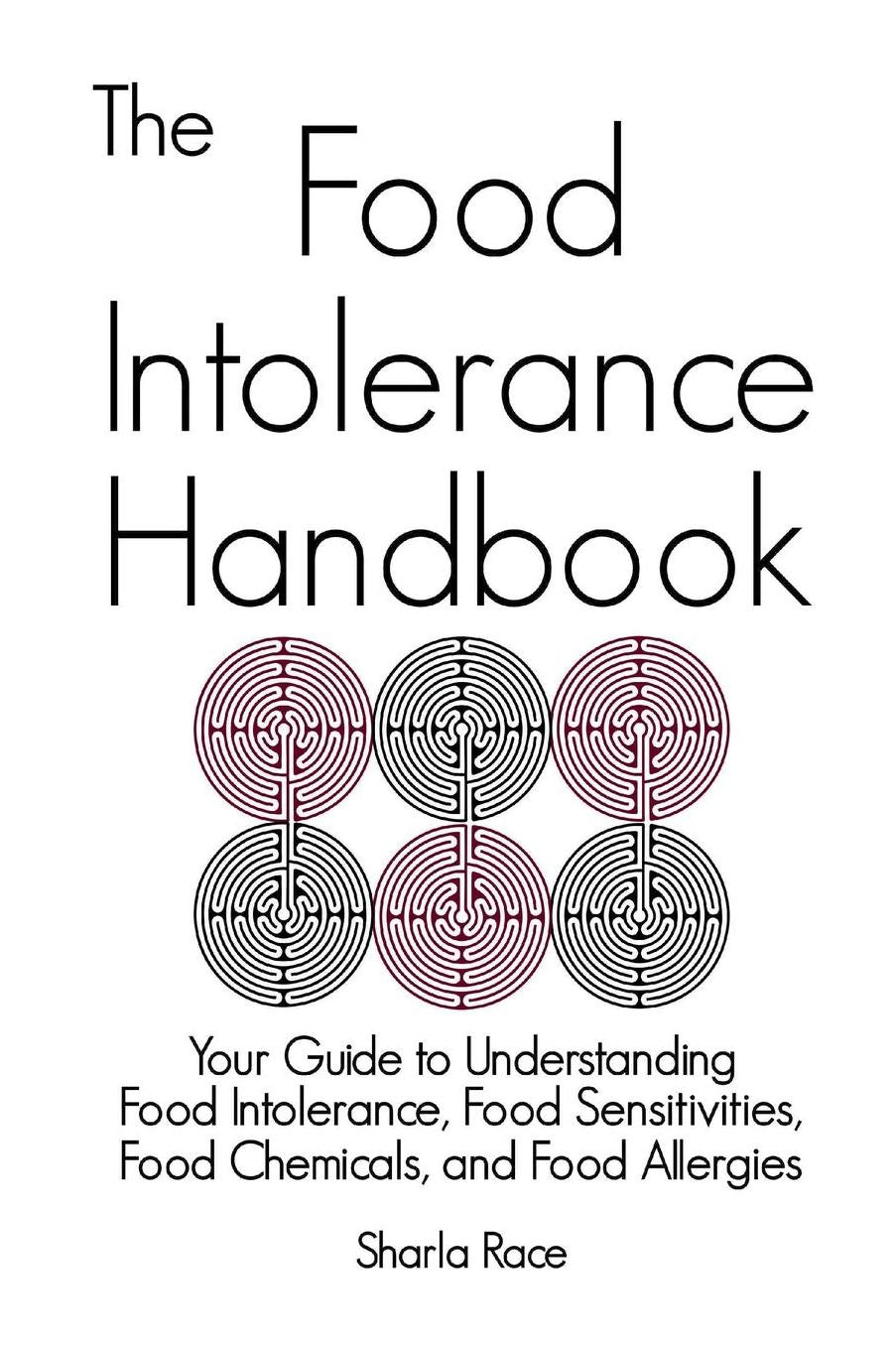 The Food Intolerance Handbook: Your Guide to Understanding Food Intolerance, Food Sensitivities, Food Chemicals, and Food Allergies