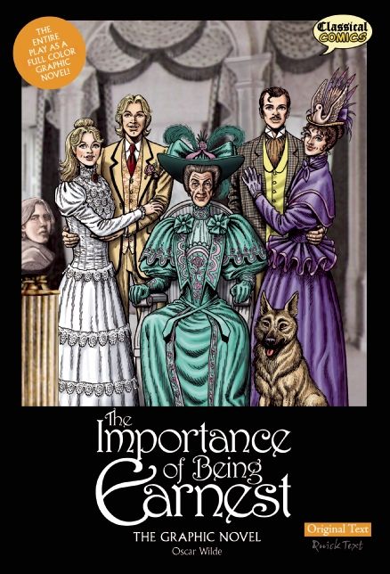 The Importance of Being Earnest The Graphic Novel: Original Text
